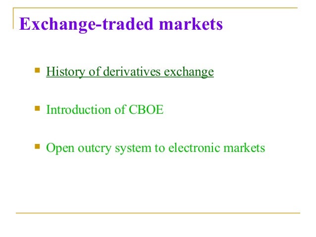 Advantages of open outcry trading system