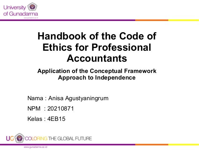 what is accounting ethics 1 To decide to be an accountant is no more descriptive than deciding to be a doctor as there are a variety of specialty areas many accountants engage in the practice of public accounting, which involves providing audit, tax, and consulting services to the general publicto engage in the practice of public accounting usually requires one to be licensed. what is accounting ethics 1 To decide to be an accountant is no more descriptive than deciding to be a doctor as there are a variety of specialty areas many accountants engage in the practice of public accounting, which involves providing audit, tax, and consulting services to the general publicto engage in the practice of public accounting usually requires one to be licensed.