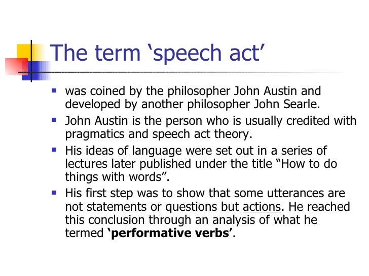 pragmatic analysis of speech act Insights from speech act theory (austin 1962 searle 1965, 1969, 1975 1979) and grice's based on speech act theory and discourse analysis van eemeren . pragmatic analysis of speech act Insights from speech act theory (austin 1962 searle 1965, 1969, 1975 1979) and grice's based on speech act theory and discourse analysis van eemeren .