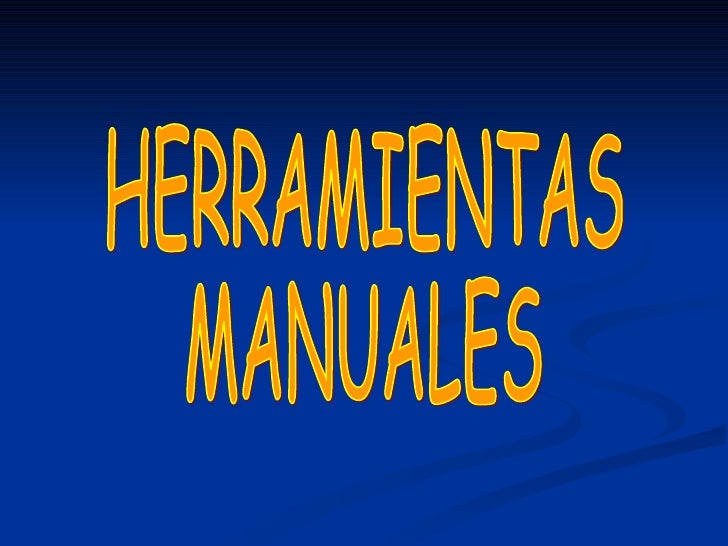 HERRAMIENTAS Y MANUALES herramientas y manuales:
