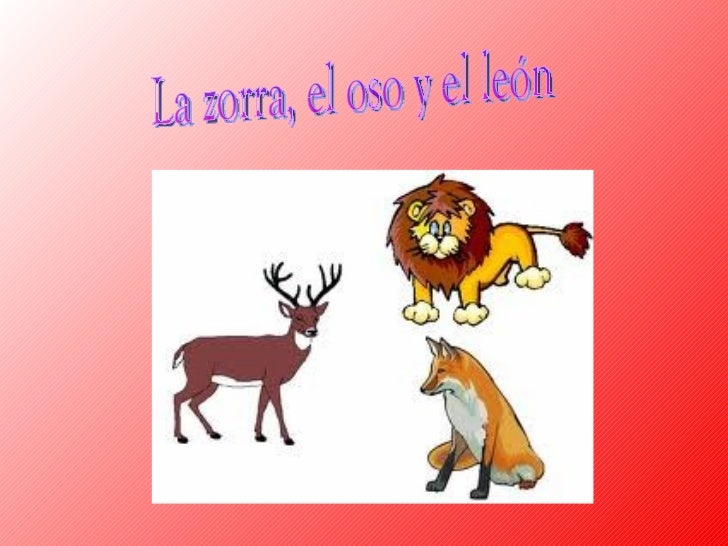 Fabula+Del+Oso+El+Leon+Y+La+Zorra Fábula: El oso, la zorra y el león, por Verónica García