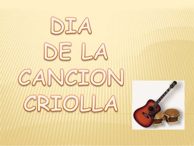 MUSICA DE LA CANCION CRIOLLA musica de la cancion criolla: