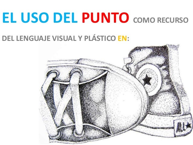COMPONEN EL LENGUAJE PLASTICO Y VISUAL componen el lenguaje plastico y visual:
