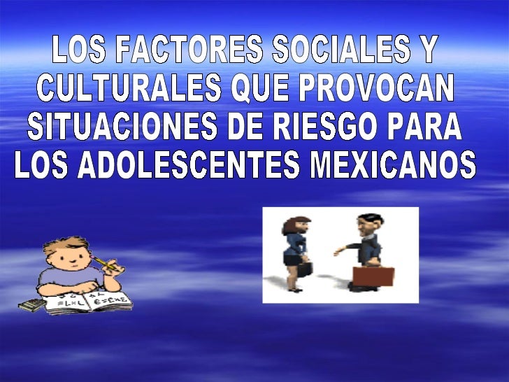 FACTORES DE RIESGO EN LOS ADOLESCENTES factores de riesgo en los adolescentes: