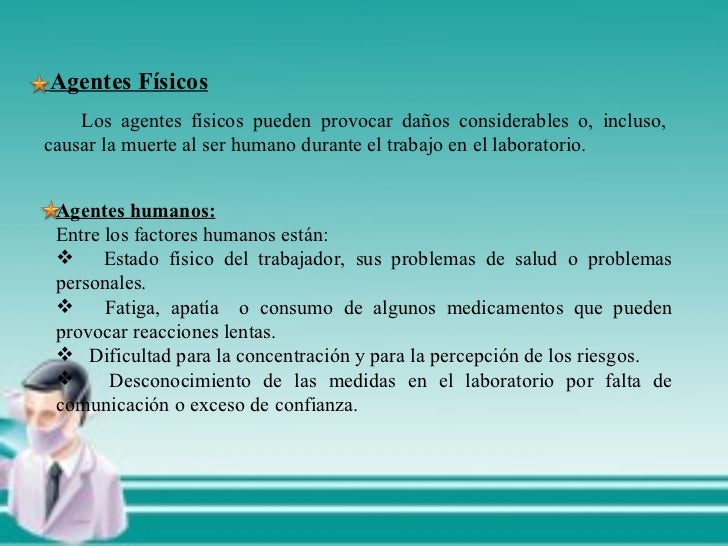Agentes Físicos Los agentes físicos pueden provocar daños considerables o, incluso, causar la muerte al ser humano durante...