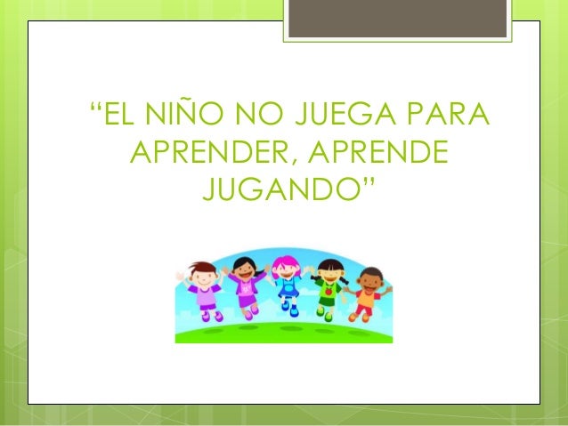 Resultado de imagen para los niños aprenden jugando piaget
