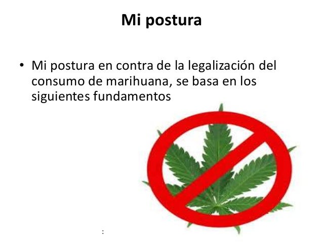 Di no a la legalizacion de la marihuana