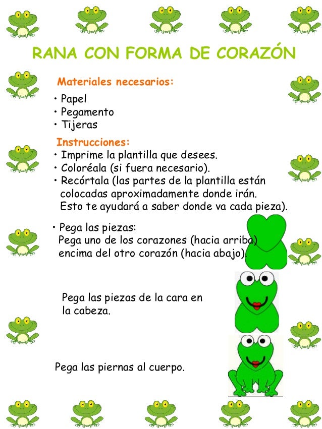 RANA CON FORMA DE CORAZÓNMateriales necesarios:• Papel• Pegamento• TijerasInstrucciones:• Imprime la plantilla que desees....