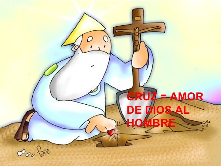 CRUZ = AMOR DE DIOS AL HOMBRE
