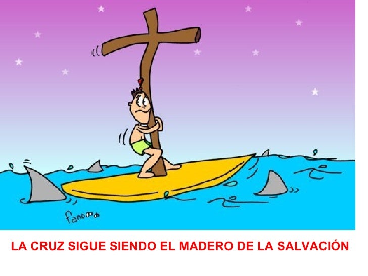 LA CRUZ SIGUE SIENDO EL MADERO DE LA SALVACIÓN
