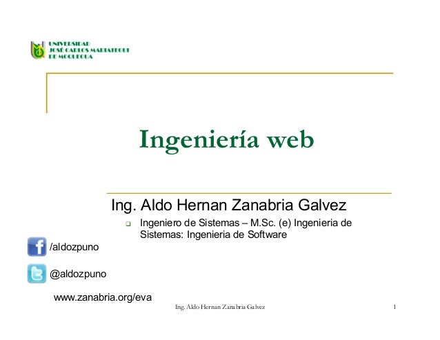 Presentacion curso ingenieria web ing. aldo zanabria Presentacion curso ingenieria web ing. aldo zanabria