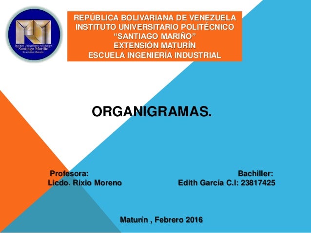 REPÚBLICA BOLIVARIANA DE VENEZUELA INSTITUTO UNIVERSITARIO POLITÉCNICO “SANTIAGO MARIÑO” EXTENSIÓN MATURÍN ESCUELA INGENIE...