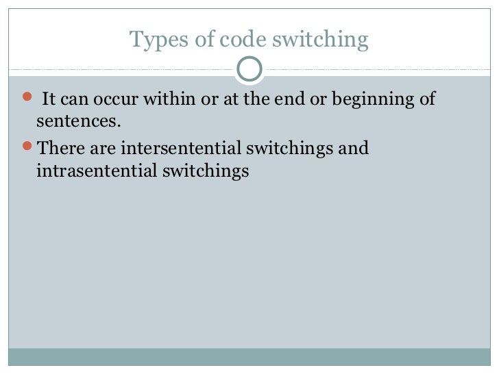 code switching essay Abstract: though codeswitching research may vary from context to context and situation to situation, the common factors for code switching will be threefold. code switching essay Abstract: though codeswitching research may vary from context to context and situation to situation, the common factors for code switching will be threefold.