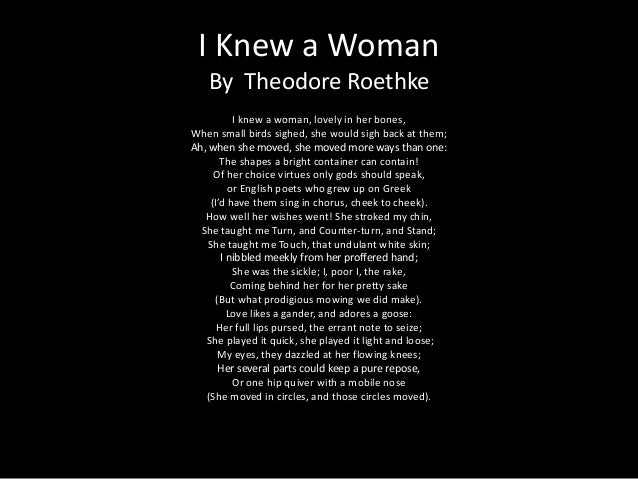 Theodore Roethke i knew a woman meaning Theodore Roethke i knew a woman meaning