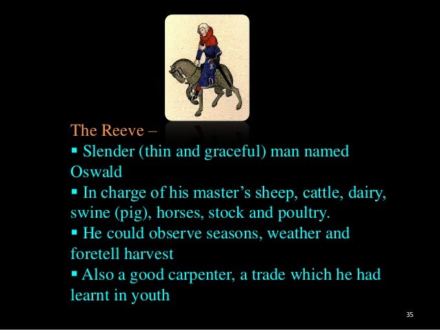 reeve s tale summary Summary the reeve's tale characters the miller class of teller the teller was oswald, the reevehe was a rich, yet cheap, wise and feared, skilled carpenter. reeve s tale summary Summary the reeve's tale characters the miller class of teller the teller was oswald, the reevehe was a rich, yet cheap, wise and feared, skilled carpenter.