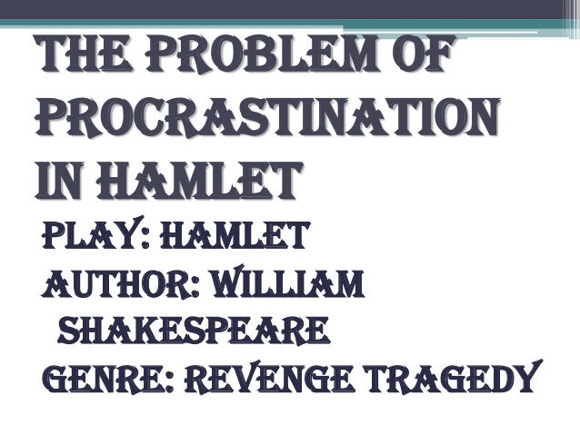 Hamlet essay procrastination