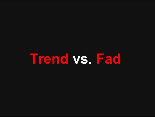 EAW Promoz! - Page 19 Trends-and-fads-by-daniel-levine-1-638