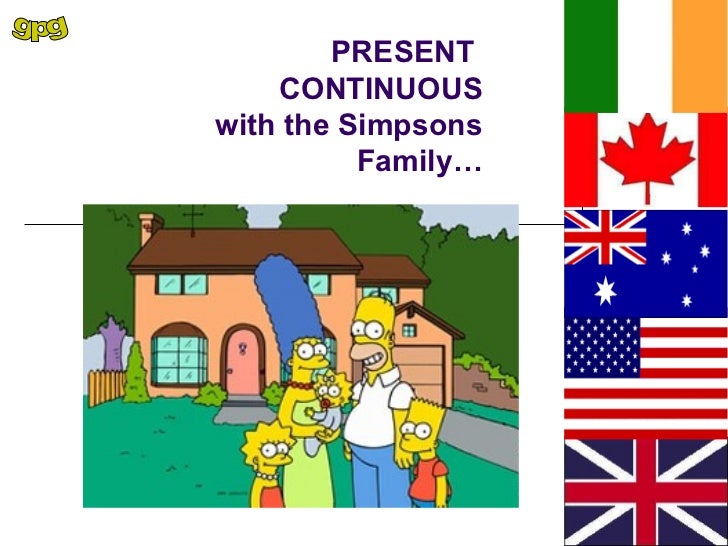 PRESENT    CONTINUOUSwith the Simpsons          Family… 