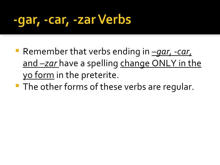 Preterite ir ser car gar zar verbs