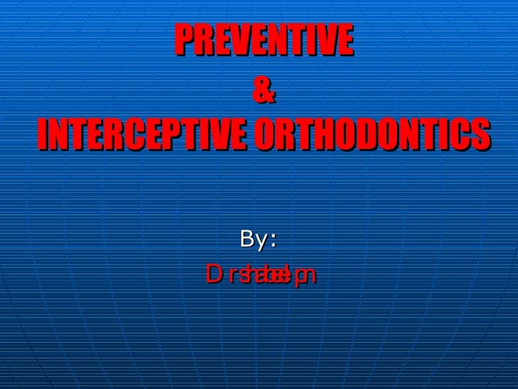 Preventive And Interceptive Orthodontics