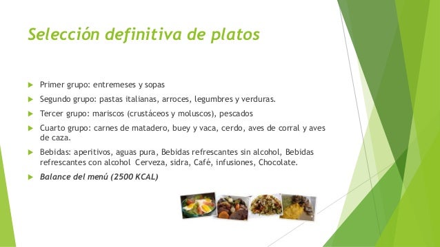 Selección definitiva de platos
 Primer grupo: entremeses y sopas
 Segundo grupo: pastas italianas, arroces, legumbres y ...