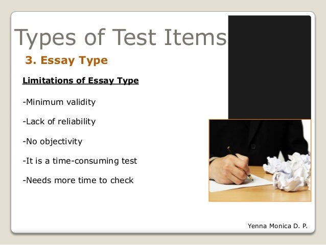 types of essay test Supervised iq test types as a result, these tests may consist of only one type of test item format (eg, multiple choice test, essay test) or may have a combination of different test item formats (eg, a test that has multiple choice and essay items. types of essay test Supervised iq test types as a result, these tests may consist of only one type of test item format (eg, multiple choice test, essay test) or may have a combination of different test item formats (eg, a test that has multiple choice and essay items.