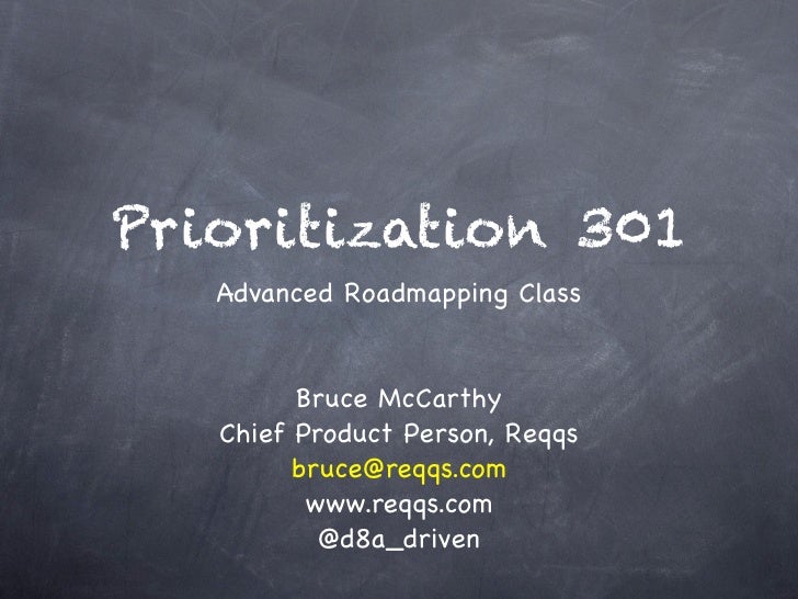Prioritization 301 - Advanced Roadmapping Class, Bruce McCarthy