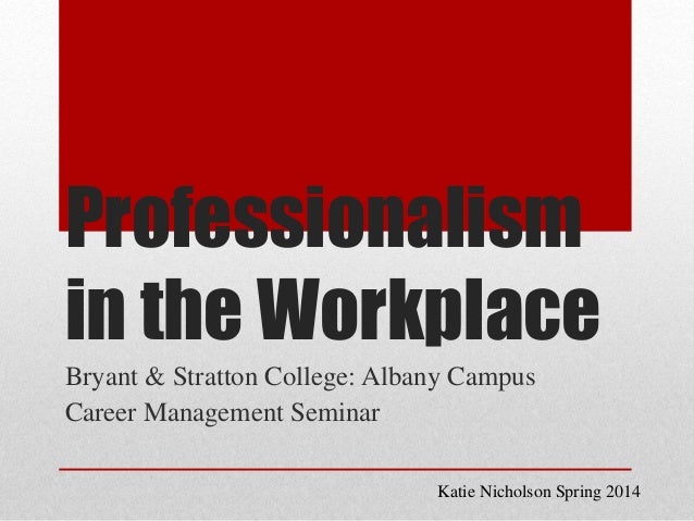 professionalism in the workplace professionalism in the workplace tips