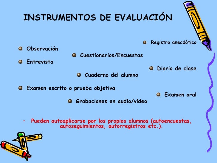 INSTRUMENTOS DE EVALUACIÓN <ul><li>Registro anecdótico </li></ul><ul><li>Observación </li></ul><ul><li>Cuestionarios/Encue...