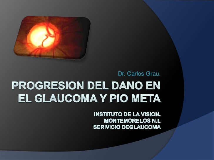 Progresion del dano en el glaucoma y pio Progresion del dano en el glaucoma y pio