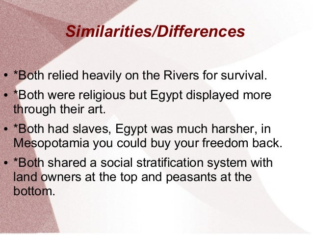 Compare and contrast mesopotamia and egypt:similarities 