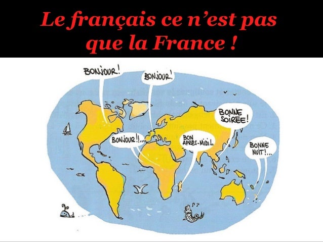 Le français ce n’est pas que la France !