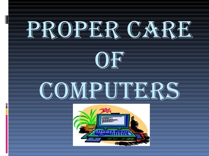 Proper Care Of Computers