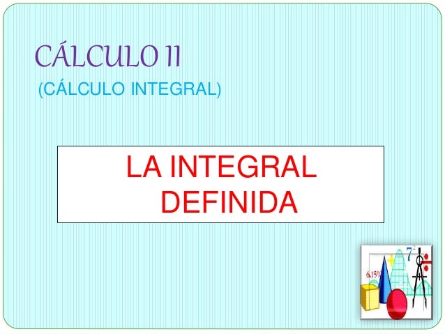 INTEGRAL DEFINIDA integral definida:
