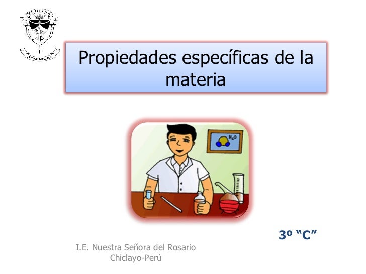 LAS PROPIEDAD GENERALES Y PARTICULARES DE LA MATERIA las propiedad generales y particulares de la materia: