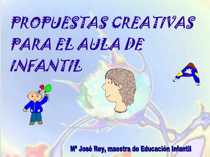 Propuestas Creativas Para El Aula De Infantil Propuestas Creativas Para El Aula De Infantil
