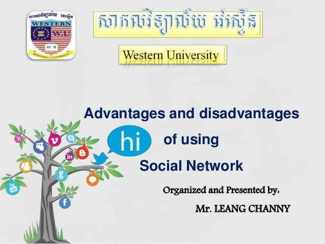 advantage of social networking With that being said a social network is a social network it doesn’t matter which one you use advantages of social networking worldwide connectivity you can connect with anyone, anywhere in the world. advantage of social networking With that being said a social network is a social network it doesn’t matter which one you use advantages of social networking worldwide connectivity you can connect with anyone, anywhere in the world.