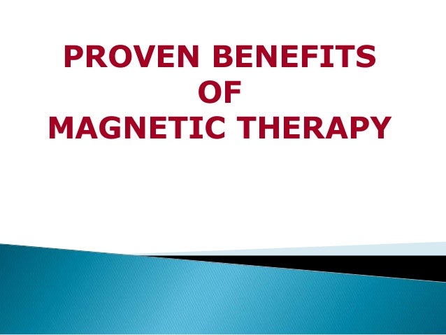 proven-health-benefits-of-magnetic-products-1-638.jpg?cb=1426552112