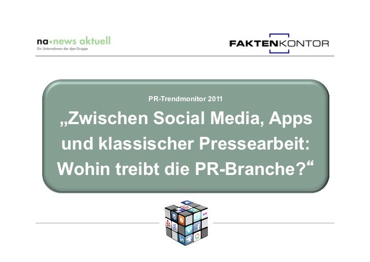 PR-Trendmonitor 2011„Zwischen Social Media, Appsund klassischer Pressearbeit:Wohin treibt die PR-Branche? 