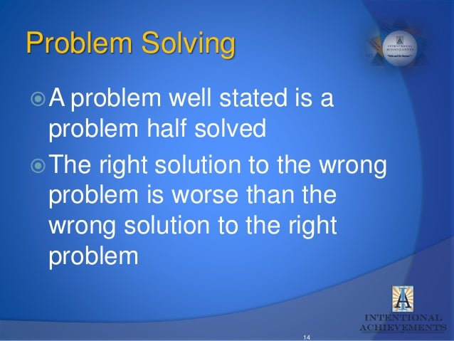 A Problem Well Defined Is A Problem Half Solved