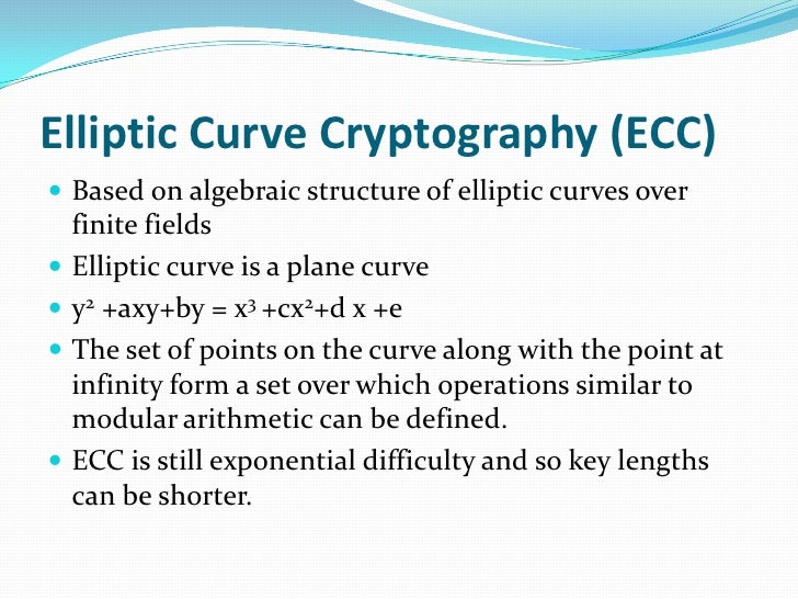 an introduction to elliptic curve cryptography ecc Chapter 11 an introduction to elliptic curve cryptography elliptic curves play a very important role in central areas of mathematics and, in particular, in arithmetic algebraic geometry. an introduction to elliptic curve cryptography ecc Chapter 11 an introduction to elliptic curve cryptography elliptic curves play a very important role in central areas of mathematics and, in particular, in arithmetic algebraic geometry.