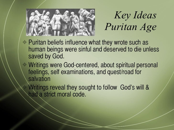 essay on the puritans belief General life in the puritan communities was centered around religion and the judicial system reflected this religion crept into laws and the courts until they were practically combined puritan's valued their religion zealously. essay on the puritans belief General life in the puritan communities was centered around religion and the judicial system reflected this religion crept into laws and the courts until they were practically combined puritan's valued their religion zealously.