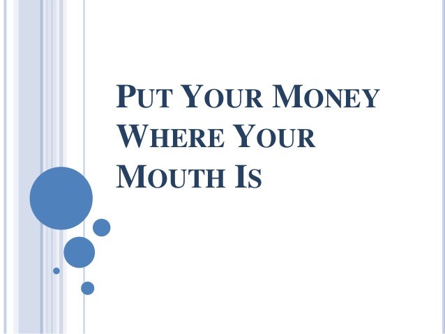 Put Your Money Where Your Mouth Is Video 54