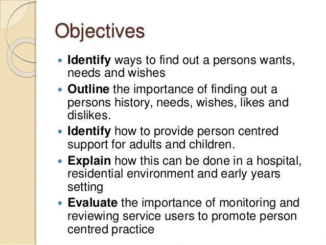 the importance of finding out an individual s history needs wishes likes and dislikes A comprehensive assessment of the individual’s care needs it will involve and 5 where necessary, you carry out a re-assessment of the individual’s care needs and preferences important to read the knowledge requirements in relation to expectations and requirements of your job role values. the importance of finding out an individual s history needs wishes likes and dislikes A comprehensive assessment of the individual’s care needs it will involve and 5 where necessary, you carry out a re-assessment of the individual’s care needs and preferences important to read the knowledge requirements in relation to expectations and requirements of your job role values.