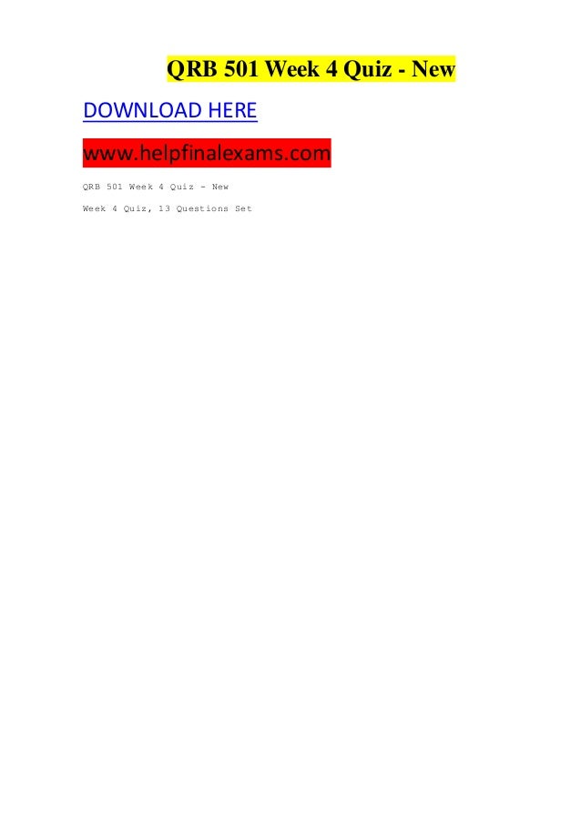 qrb 501 week two quiz and answers Qrb/501 qrb 501 week 2 - learning team assignment - case study question - a+, work show drtwo question case 5-2 template instructions: read the case in the textbook as a team, answer the questions in this spreadsheet, then. qrb 501 week two quiz and answers Qrb/501 qrb 501 week 2 - learning team assignment - case study question - a+, work show drtwo question case 5-2 template instructions: read the case in the textbook as a team, answer the questions in this spreadsheet, then.