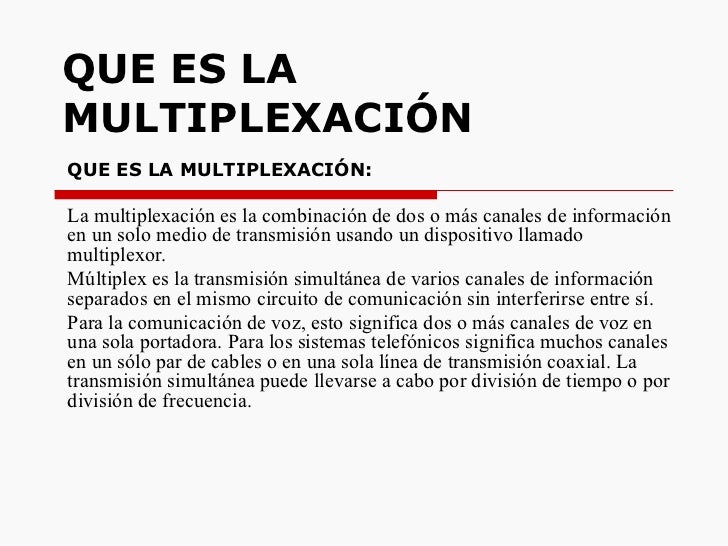 Que Es La MultiplexacióN Que Es La MultiplexacióN