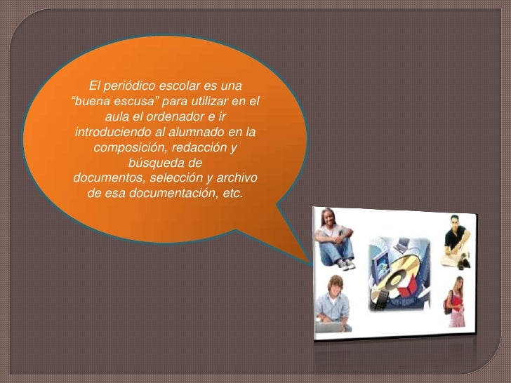 El periódico escolar es una “buena escusa” para utilizar en el aula el ordenador e ir introduciendo al alumnado en la comp...