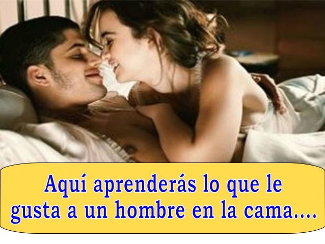 HOMBRES LES GUSTA EN LA CAMA hombres les gusta en la cama: