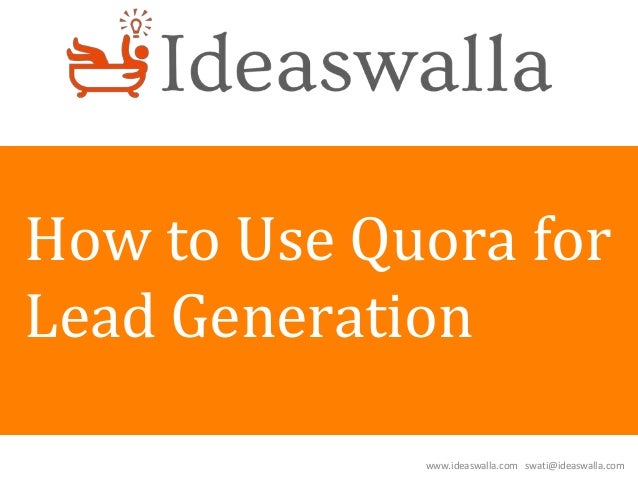 how to use a lead how to use quora for lead generation how to use a lead how to use quora for lead generation