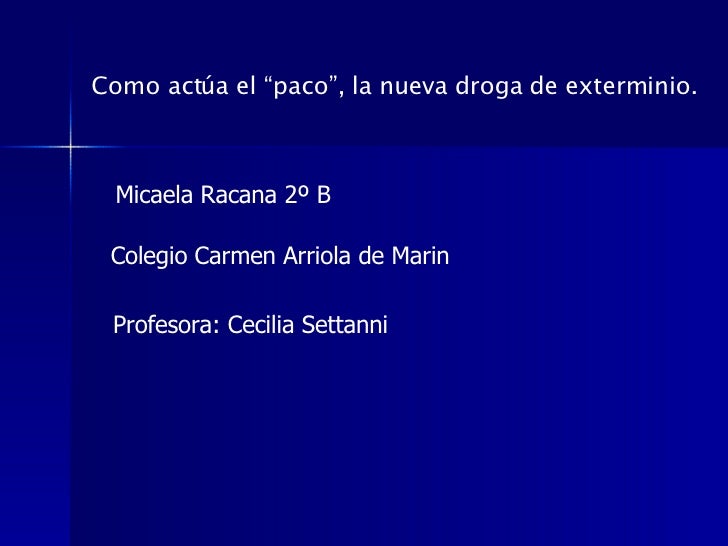 COMO ACTÚA EL PACO, LA NUEVA DROGA DE EXTERMINIO - RACANA COMO ACTÚA EL PACO, LA NUEVA DROGA DE EXTERMINIO - RACANA